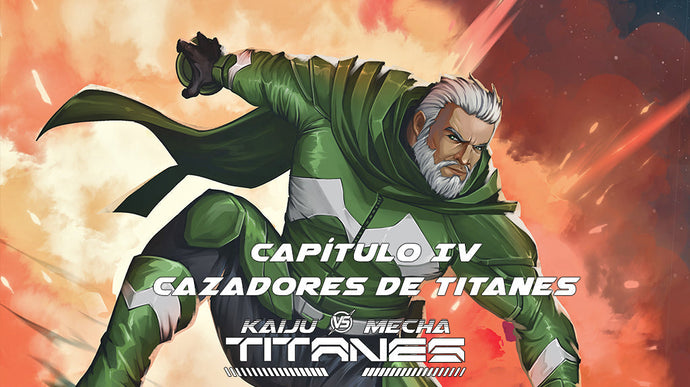 Capítulo IV Kaiju V/S Mecha: Cazadores de titanes