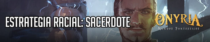Estrategia Onyria: Sacerdotes