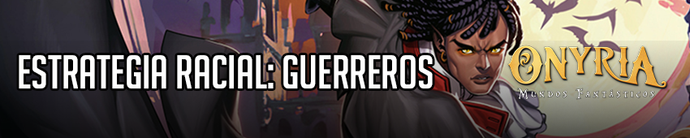 Estrategia Onyria: Guerreros