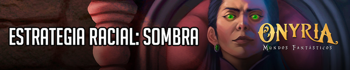 Estrategia Onyria: Sombras